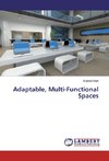 Adaptable, Multi-Functional Spaces