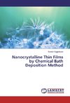 Nanocrystalline Thin Films by Chemical Bath Deposition Method