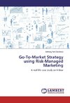 Go-To-Market Strategy using Risk-Managed Marketing