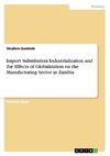 Import Substitution Industrialization and the Effects of Globalization on the Manufacturing Sector in Zambia