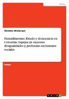 Paramilitarismo, Estado y democracia en Colombia: Espejos de enormes desigualidades y profundas exclusiones sociales