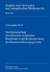 Der Kulturauftrag des öffentlich-rechtlichen Rundfunks in der Rechtsprechung des Bundesverfassungsgerichts