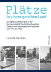 Plätze in einem geteilten Land