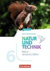 Natur und Technik 6. Schuljahr: Naturwissenschaften - Berlin/Brandenburg - Arbeitsheft