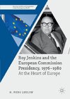 Roy Jenkins and the European Commission Presidency, 1976 -1980