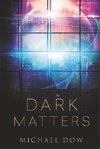 Dark Matters