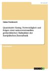 Quantitative Easing. Notwendigkeit und Folgen einer unkonventionellen geldpolitischen  Maßnahme der Europäischen Zentralbank