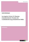 Los Angeles School of Urbanism. Charakteristische Prozesse der Umstrukturierung postmoderner Städte