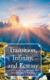 Transition, Infinity, and Ecstasy