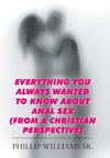 EVERYTHING YOU ALWAYS WANTED TO KNOW ABOUT ANAL SEX