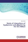 Study of interactions of hyaluronan and albumin by the SEC-MALLS