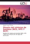 Diseño del sistema de bombeo (BES, HPS Y BCP)