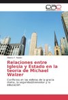 Relaciones entre Iglesia y Estado en la teoría de Michael Walzer