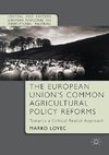 The European Union's Common Agricultural Policy Reforms