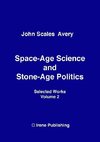 Space-Age Science and  Stone-Age Politics