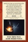 ANÁLISIS DE LA INNOVACIÓN, LA TECNOLOGÍA, LOS RECURSOS HUMANOS Y LA INFRAESTRUCTURA, COMO IMPULSORES DE LA COMPETITIVIDAD MANUFACTURERA DEL SECTOR AUTOPARTES