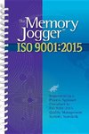 The Memory Jogger ISO 9001:2015: What Is It? How Do I Do It? Tools and Techniques to Achieve It