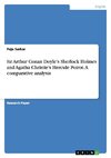 Sir Arthur Conan Doyle's Sherlock Holmes and Agatha Christie's Hercule Poirot. A comparative analysis