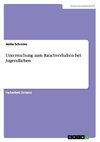 Untersuchung zum Rauchverhalten bei Jugendlichen