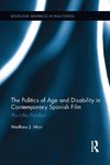 The Politics of Age and Disability in Contemporary Spanish Film