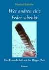 Wer andren eine Feder schenkt