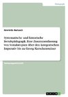 Systematische und historische Berufspädagogik. Eine Zusammenfassung von Sozialutopien über den kategorischen Imperativ bis zu Georg Kerschensteiner