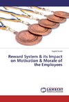 Reward System & its Impact on Motivation & Morale of the Employees