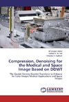 Compression, Denoising for the Medical and Space Image Based on DDWT