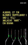 Alkohol ist ein Blender (Doppelband 1. und 2. Teil)