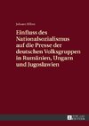 Einfluss des Nationalsozialismus auf die Presse der deutschen Volksgruppen in Rumänien, Ungarn und Jugoslawien