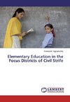 Elementary Education in the Focus Districts of Civil Strife