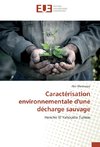 Caractérisation environnementale d'une décharge sauvage