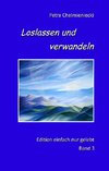 Loslassen und verwandeln