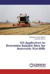 GIS Application to Determine Suitable Sites for Automatic Rice Mills