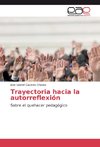 Trayectoria hacia la autorreflexión