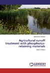 Agricultural runoff treatment with phosphorus-retaining materials