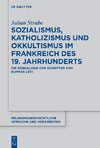 Sozialismus, Katholizismus und Okkultismus im Frankreich des 19. Jahrhunderts