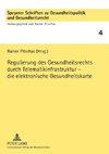 Regulierung des Gesundheitsrechts durch Telematikinfrastruktur - die elektronische Gesundheitskarte