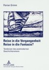 Reise in die Vergangenheit - Reise in die Fantasie?