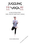 Juggling Yoga - A Daily Practice for Health and Well Being