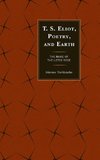 T.S. Eliot, Poetry, and Earth