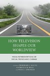HOW TELEVISION SHAPES OUR WORLPB