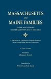 Massachusetts and Maine Families in the Ancestry of Walter Goodwin Davis