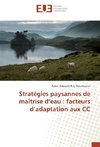 Stratégies paysannes de maîtrise d'eau : facteurs d'adaptation aux CC