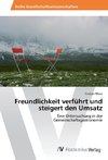 Freundlichkeit verführt und steigert den Umsatz