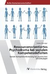 Ressourcenorientiertes Psychodrama bei sozialen Kompetenzdefiziten