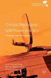 China's Media and Soft Power in Africa