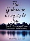 The Unknown Journey to Joy