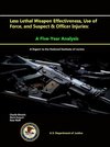 Less Lethal Weapon Effectiveness, Use of Force, and Suspect & Officer Injuries