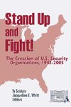 Stand Up and Fight! The Creation of U.S. Security Organizations, 1942-2005